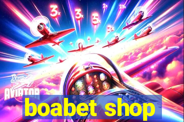 boabet shop